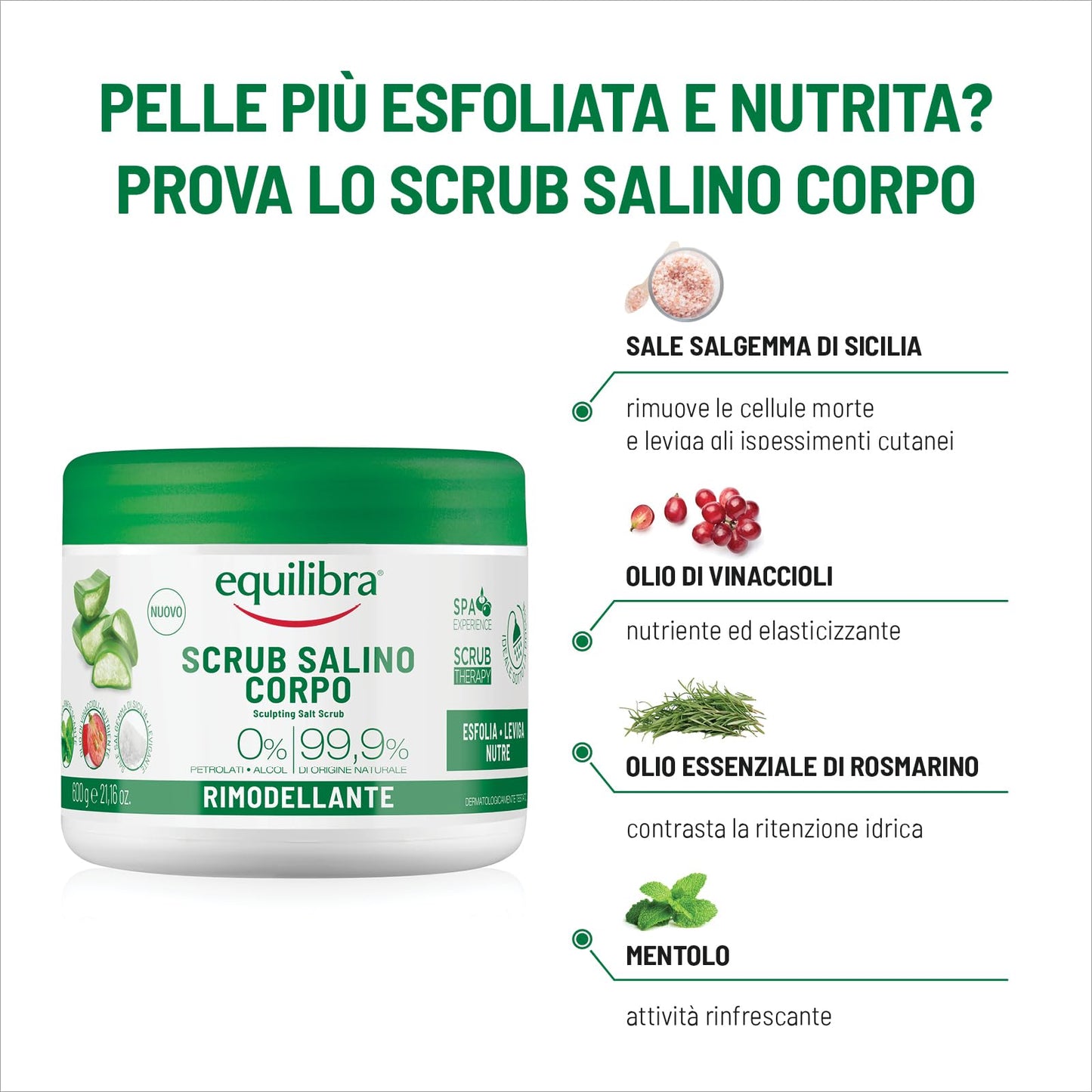 equilibra Scrub Salino Corpo Rimodellante, Esfoliante, 600 g, con Sale Salgemma di Sicilia Purissimo ad Azione Antiacqua e Aloe Vera, Oli Naturali ed Estratti Vegetali, Leviga e Nutre la Pelle